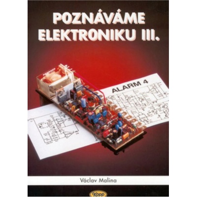 Poznáváme elektroniku III. - Václav Malina
