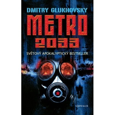 Metro 2033 - Světový apokalyptický bestseller - 2.vydání - Dmitry Glukhovsky
