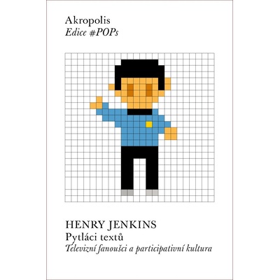 Pytláci textů - Televizní fanoušci a participativní kultura - Jenkins Henry