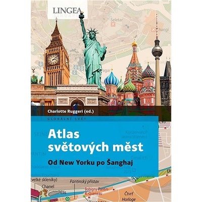 Atlas světových měst - Od New Yorku po Šanghaj - Charlotte Ruggeri