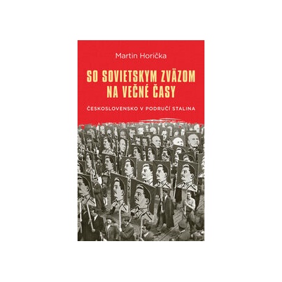 So Sovietskym zväzom na večné časy - Martin Horička