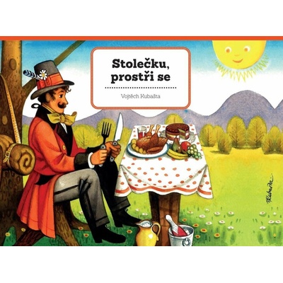 Stolečku, prostři se Vojtěch Kubašta, Vojtěch Kubašta
