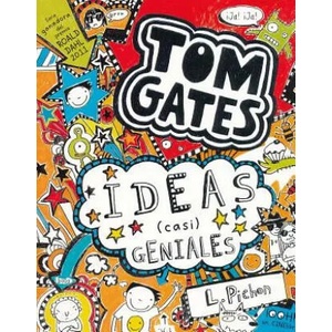 Tom Gates: Ideas (casi) geniales | LIZ PICHON (2013)