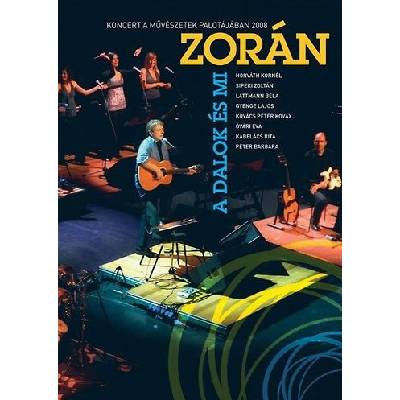 Universal Zorán: A dalok és mi, Koncert a Művészetek Palotájában 2008 - DVD (073847)