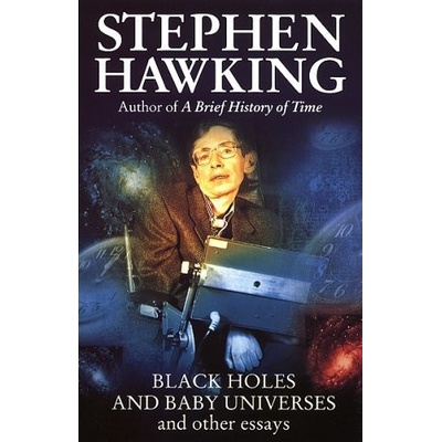 Black Holes And Baby Universes And Other Essays - Stephen Hawking