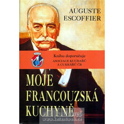 Moje francouzská kuchyně - Escoffier Auguste