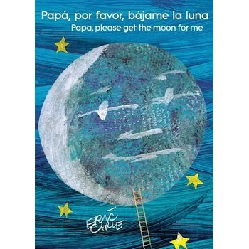 Image 1 of Papá, Por Favor, Bájame La Luna (Papa, Please Get the Moon for Me) | Eric Carle, Eric Carle