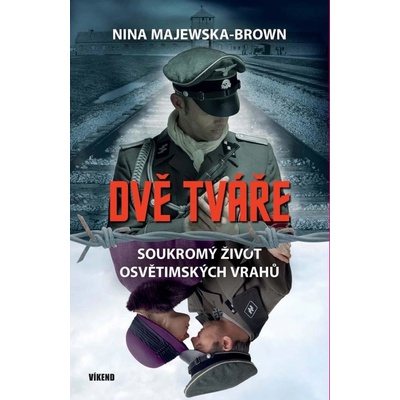Dvě tváře - Soukromý život osvětimských vrahů - Nina Majewska - Brown