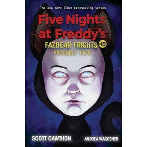Five Nights at Freddy`s Fazbear Frights #10 Friendly Face (ISBN: 9781338741193)