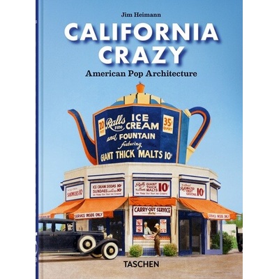 California Crazy. American Pop Architecture. 45th Ed. - Jim Heimann