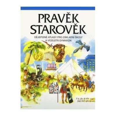 Pravěk, Starověk dějepisné atlasy pro základní školy a víceletá gymnázia Helena Mandelová; Dagmar Ježková