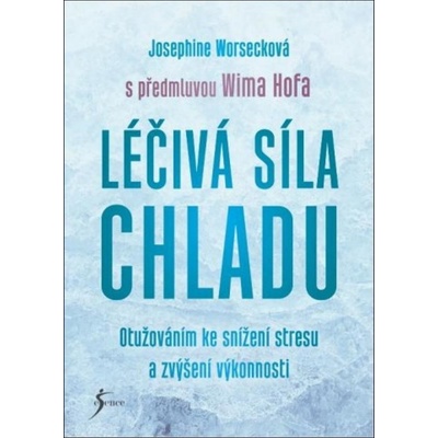 Léčivá síla chladu - Josephine Worsecková