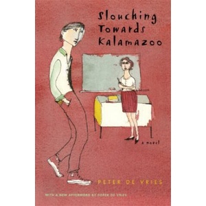Slouching Towards Kalamazoo | Peter De Vries (ISBN: 9780226143897)
