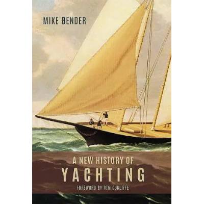 New History of Yachting | Mike Bender