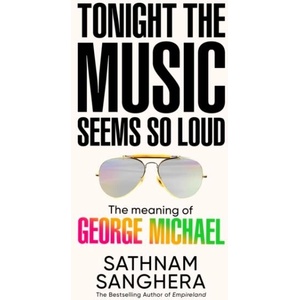 Tonight the Music Seems So Loud | Sathnam Sanghera (ISBN: 9781035063895)