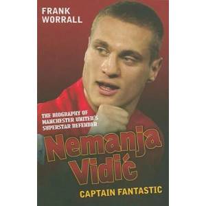 Nemanja Vidic - the Biography | Frank Worrall (ISBN: 9781843583059)