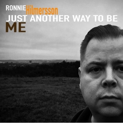 Just Another Way to Be Me - Ronnie Hilmersson CD
