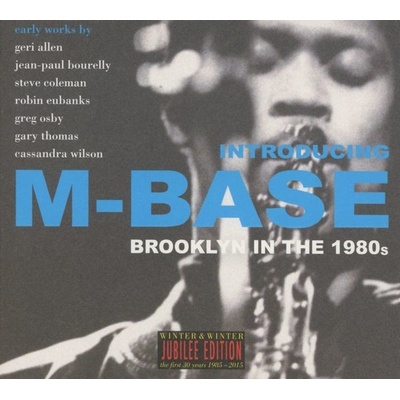 Steve Coleman, Cassandra Wilson & Greg Osby - Introducing M-Base - Brooklyn In The 1980s CD