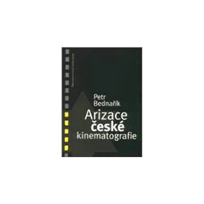 Arizace české kinematografie Bednařík Petr