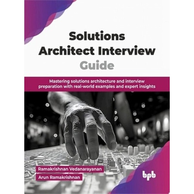 Solutions Architect Interview Guide - Ramakrishnan Vedanarayanan