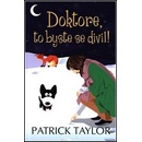 Doktore, to byste se divil!