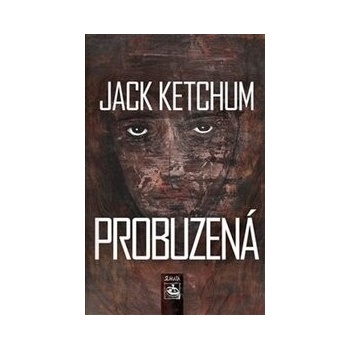 Probuzená - Jack Ketchum
