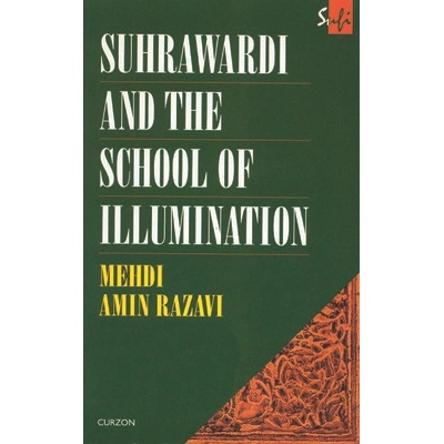 Suhrawardi and the School of Illumination Aminrazavi Mehdi Amin RazaviPaperback