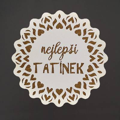 Amadea Dřevěný podtácek kulatý text nejlepší tatínek průměr 10,5cm