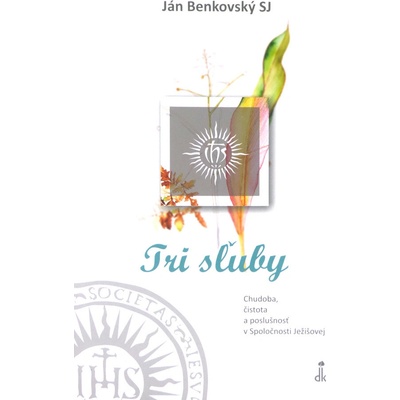Tri sľuby - Chudoba, čistota a poslušnosť v Spoločnosti Ježišovej
