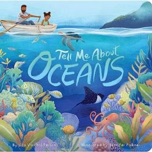 Tell Me About Oceans | Lisa Varchol Perron (ISBN: 9781665935593)