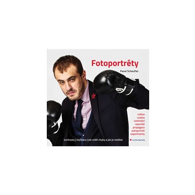 Fotoportréty - Kontrasty * stylizace * jak vidět chyby a jak je nedělat - Pavel Scheufler