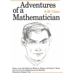 Adventures of a Mathematician | S. M. Ulam, Francoise Ulam, Jan Mycielski, Daniel Hirsch, William G. Matthews (ISBN: 9780520071544)