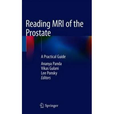 Reading MRI of the Prostate | Lee E. Ponsky, Vikas Gulani, Ananya Panda