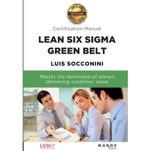 Lean Six Sigma Green Belt. Certification Manual | LUIS SOCCONINI (ISBN: 9788418532917)