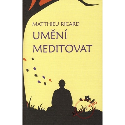 Umění meditovat - Matthieu Ricard