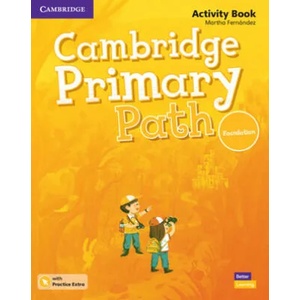 Cambridge Primary Path Foundation Level Activity Book with Practice Extra | Martha Fernández (ISBN: 9781108627924)