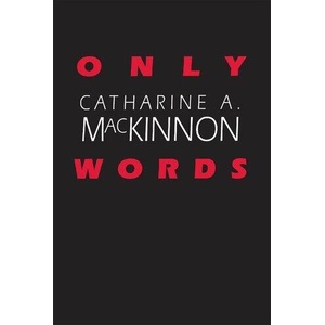 Only Words | Catharine A. MacKinnon (ISBN: 9780674639348)