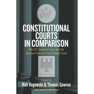 Constitutional Courts in Comparison: The Us Supreme Court and the German Federal Constitutional Court | Ralf Rogowski, Thomas Gawron (ISBN: 9781785332739)