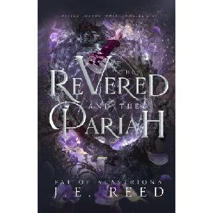 The Revered and the Pariah | J. E. Reed (2023)
