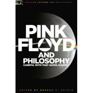 Pink Floyd and Philosophy | George A. Reisch (ISBN: 9780812696363)