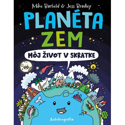 Planéta Zem: Môj život v skratke - Mike Barfield, Jess Bradley
