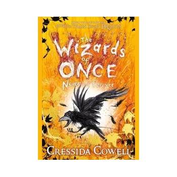 The Wizards of Once: Never and Forever - Cressida Cowell, Hodder Childrens Books