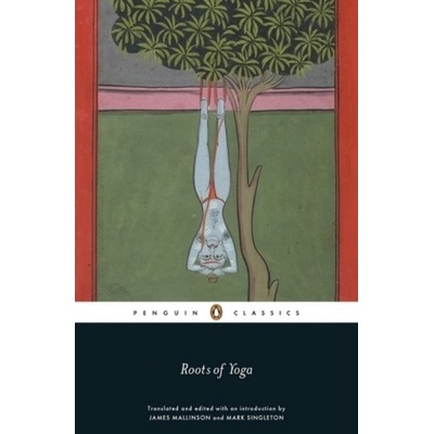 Roots of Yoga - Mallinson, James