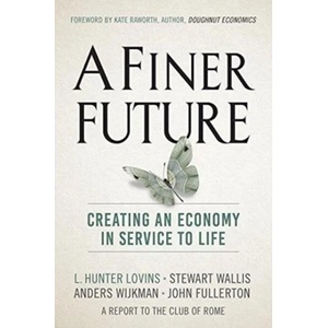 Finer Future | L. Hunter Lovins, Stewart Wallis, Anders Wijkman, John Fullerton (ISBN: 9780865718982)