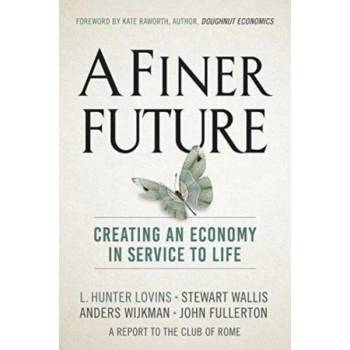 Image 1 of Finer Future | L. Hunter Lovins, Stewart Wallis, Anders Wijkman, John Fullerton