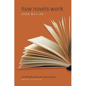 How Novels Work | John Mullan (2008)