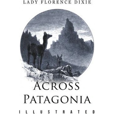 Across Patagonia: Illustrated