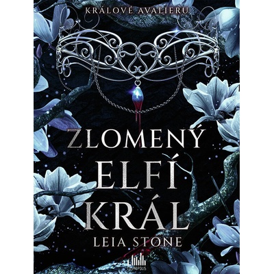 Králové Avalieru - Zlomený elfí král - Leia Stone 2025