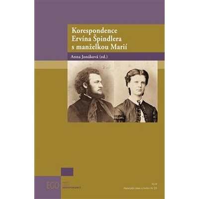Korespondence Ervína Špindlera s manželkou Marií - Anna Jonáková