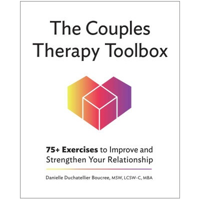 The Couples Therapy Toolbox: 75+ Exercises to Improve and Strengthen Your Relationship